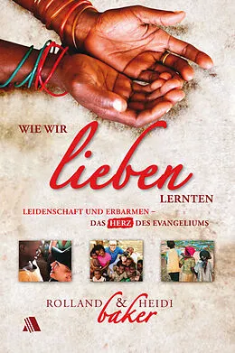 E-Book (epub) Wie wir lieben lernten von Rolland Baker, Heidi Baker