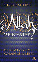 E-Book (epub) Allah - mein Vater? von Bilquis Sheikh