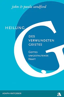 E-Book (epub) Heilung des verwundeten Geistes von John L Sandford, Paula Sandford