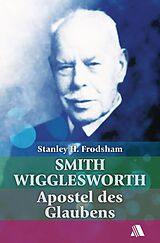 E-Book (epub) Smith Wigglesworth von Stanley H. Frodsham