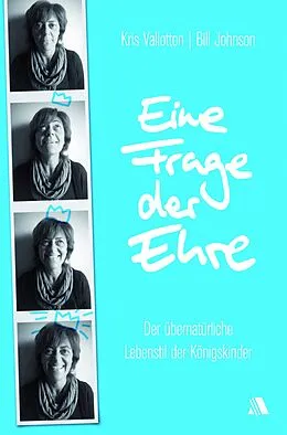 E-Book (epub) Eine Frage der Ehre von Kris Vallotton, Bill Johnson