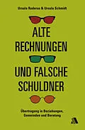 E-Book (epub) Alte Rechnungen und falsche Schuldner von Ursula Schmidt, Ursula Roderus