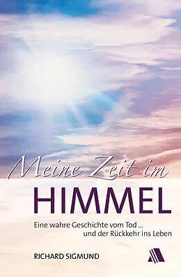 E-Book (epub) Meine Zeit im Himmel von Richard Sigmund