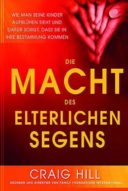 E-Book (epub) Die Macht des elterlichen Segens von Craig Hill