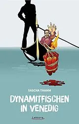 Broschiert Dynamitfischen in Venedig von Sascha Thamm
