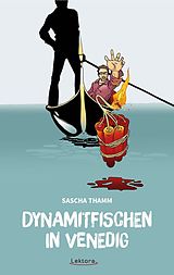 E-Book (epub) Dynamitfischen in Venedig von Sascha Thamm