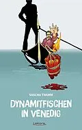 E-Book (epub) Dynamitfischen in Venedig von Sascha Thamm