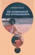 E-Book (epub) Die Sonnenseite des Schneemanns von Sebastian 23