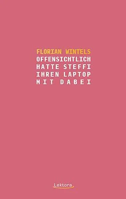E-Book (epub) Offensichtlich hatte Steffi ihren Laptop mit dabei von Florian Wintels