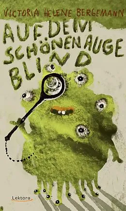 E-Book (epub) Auf dem schönen Auge blind von Victoria Helene Bergemann