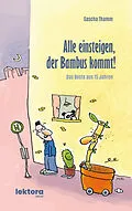 E-Book (epub) Alle einsteigen, der Bambus kommt! von Sascha Thamm