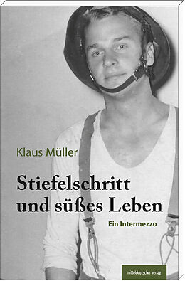 Broschiert Stiefelschritt und süßes Leben von Klaus Müller
