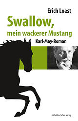 E-Book (epub) Swallow, mein wackerer Mustang von Erich Loest
