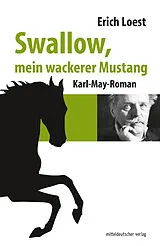E-Book (epub) Swallow, mein wackerer Mustang von Erich Loest