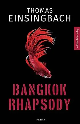 E-Book (epub) Bangkok Rhapsody von Thomas Einsingbach