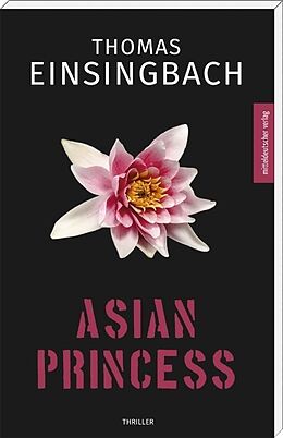 Kartonierter Einband Asian Princess von Thomas Einsingbach