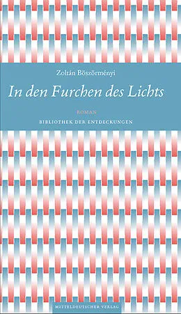 E-Book (epub) In den Furchen des Lichts von Zoltán Böszörményi