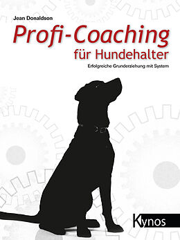 Kartonierter Einband Profi-Coaching für Hundehalter von Jean Donaldson
