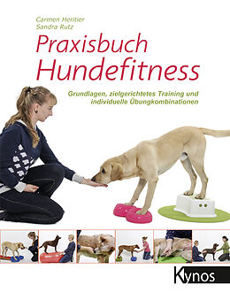 Kartonierter Einband Praxisbuch Hundefitness von Carmen Heritier, Sandra Rutz