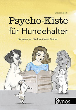 Fester Einband Psycho-Kiste für Hundehalter von Elisabeth Beck