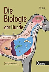 Fester Einband Die Biologie der Hunde von Tim Lewis