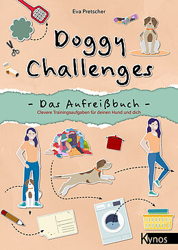 Kartonierter Einband Doggy Challenges - Das Aufreißbuch von Eva Pretscher