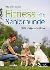 Kartonierter Einband Fitness für Seniorhunde von Martina Flocken