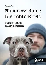 Kartonierter Einband Hundeerziehung für echte Kerle von A. Frank