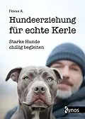 E-Book (epub) Hundeerziehung für echte Kerle von Frank A.
