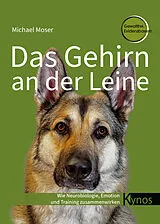 Fester Einband Das Gehirn an der Leine von Michael Moser