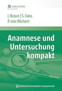 Kartonierter Einband Anamnese und Untersuchung kompakt von Jörg Braun, Siegbert Faiss, Peter von Wichert