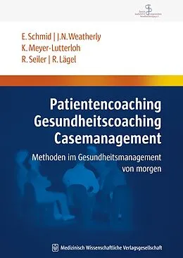 E-Book (pdf) Patientencoaching, Gesundheitscoaching, Case Management von Elmar Schmid, John N. Weatherly, Klaus Meyer-Lutterloh