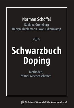Kartonierter Einband Schwarzbuch Doping von Norman Schöffel, David A. Groneberg, Henryk Thielemann