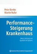 E-Book (epub) Performance-Steigerung Krankenhaus von Peter Bertke, Martin Nufer