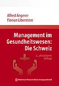 E-Book (pdf) Management im Gesundheitswesen: Die Schweiz von Alfred Angerer, Florian Liberatore