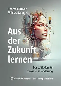 E-Book (epub) Aus der Zukunft lernen von Thomas Druyen, Valeska Mangel