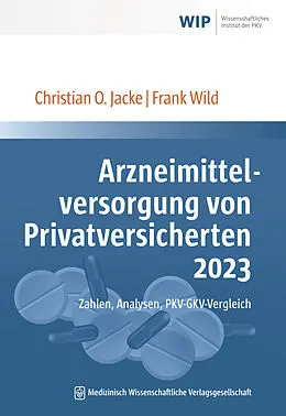E-Book (pdf) Arzneimittelversorgung von Privatversicherten 2023 von Christian O. Jacke, Frank Wild