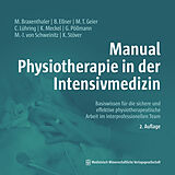 Kartonierter Einband Manual Physiotherapie in der Intensivmedizin von Michaela Braxenthaler, Bernd Ellner, Maria-Theresia Geier
