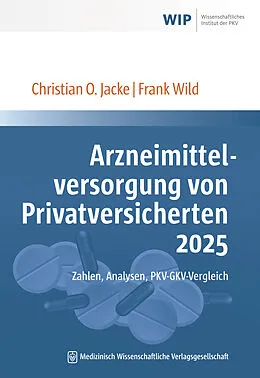 E-Book (pdf) Arzneimittelversorgung von Privatversicherten 2025 von Christian O. Jacke, Frank Wild