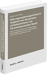 Fester Einband Nahrungsergänzungsmittel im Vergleich von deutschem, schweizerischem und US-amerikanischem Recht von Susanne von Ameln
