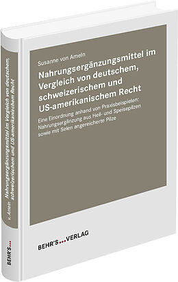 Fester Einband Nahrungsergänzungsmittel im Vergleich von deutschem, schweizerischem und US-amerikanischem Recht von Susanne von Ameln