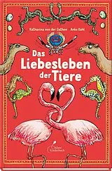 Fester Einband Das Liebesleben der Tiere von Katharina von der Gathen