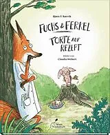 Fester Einband Fuchs & Ferkel - Torte auf Rezept | "Fuchs & Ferkel" Band 1 von Bjørn F. Rørvik