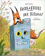 Fester Einband Fuchs &amp; Ferkel - Der Tutomat. von Bjørn F. Rørvik