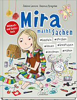 Fester Einband Mira macht Sachen - #basteln #stricken #bauen #kreativsein #zeichnen #nähen von Sabine Lemire