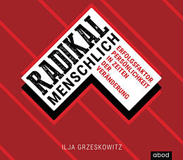 Audio CD (CD/SACD) Radikal menschlich von Ilja Grzeskowitz