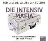 Audio CD (CD/SACD) Die Intensiv-Mafia von Walter van Rossum, Tom Lausen