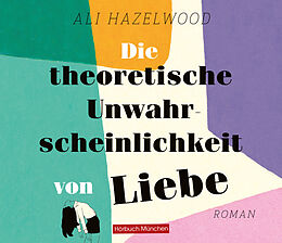 Audio CD (CD/SACD) Die theoretische Unwahrscheinlichkeit von Liebe von Ali Hazelwood