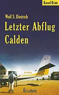 E-Book (epub) Letzter Abflug Calden von Wolf S. Dietrich