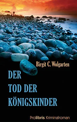 E-Book (epub) Der Tod der Königskinder von Birgit C. Wolgarten